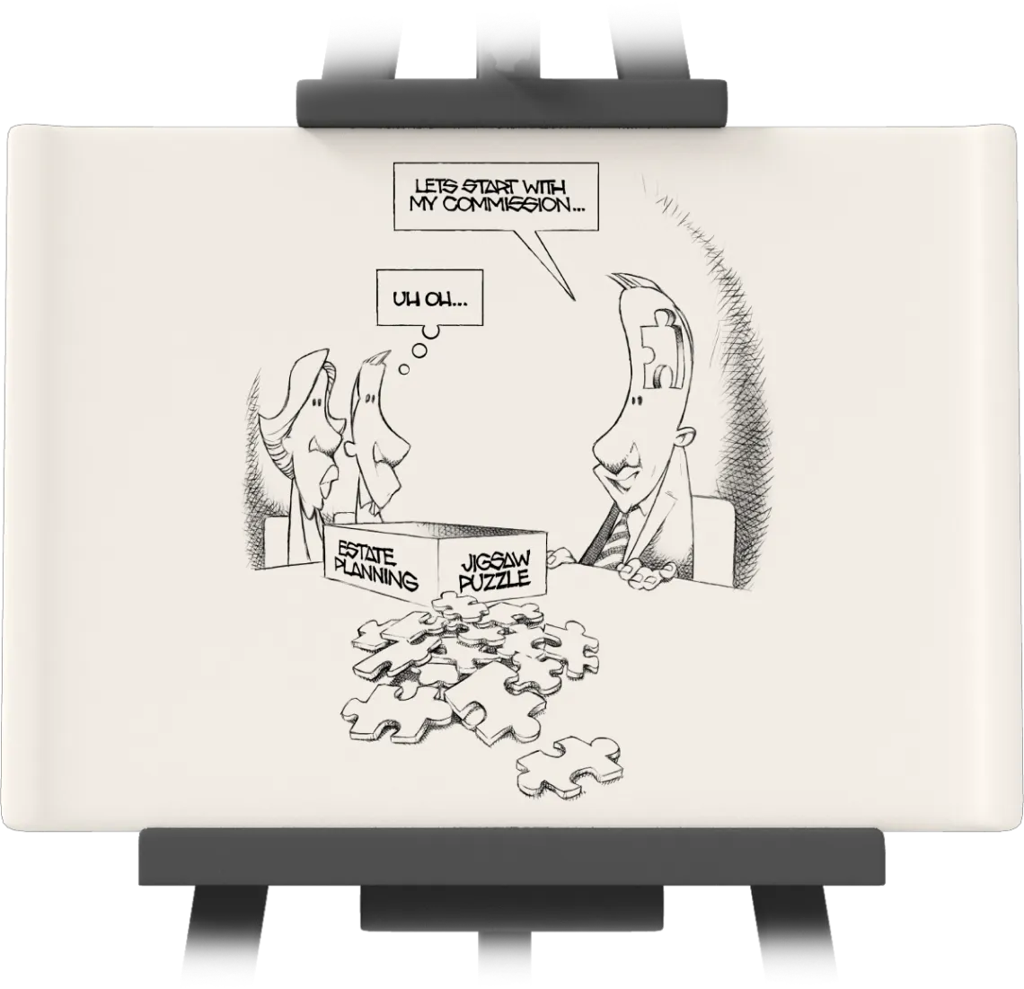 Easel displaying a cartoon by Tom Meyers showing a man sitting across the desk from a broker who is listening carefully. Speech blurb from the man says, "I like this broker."